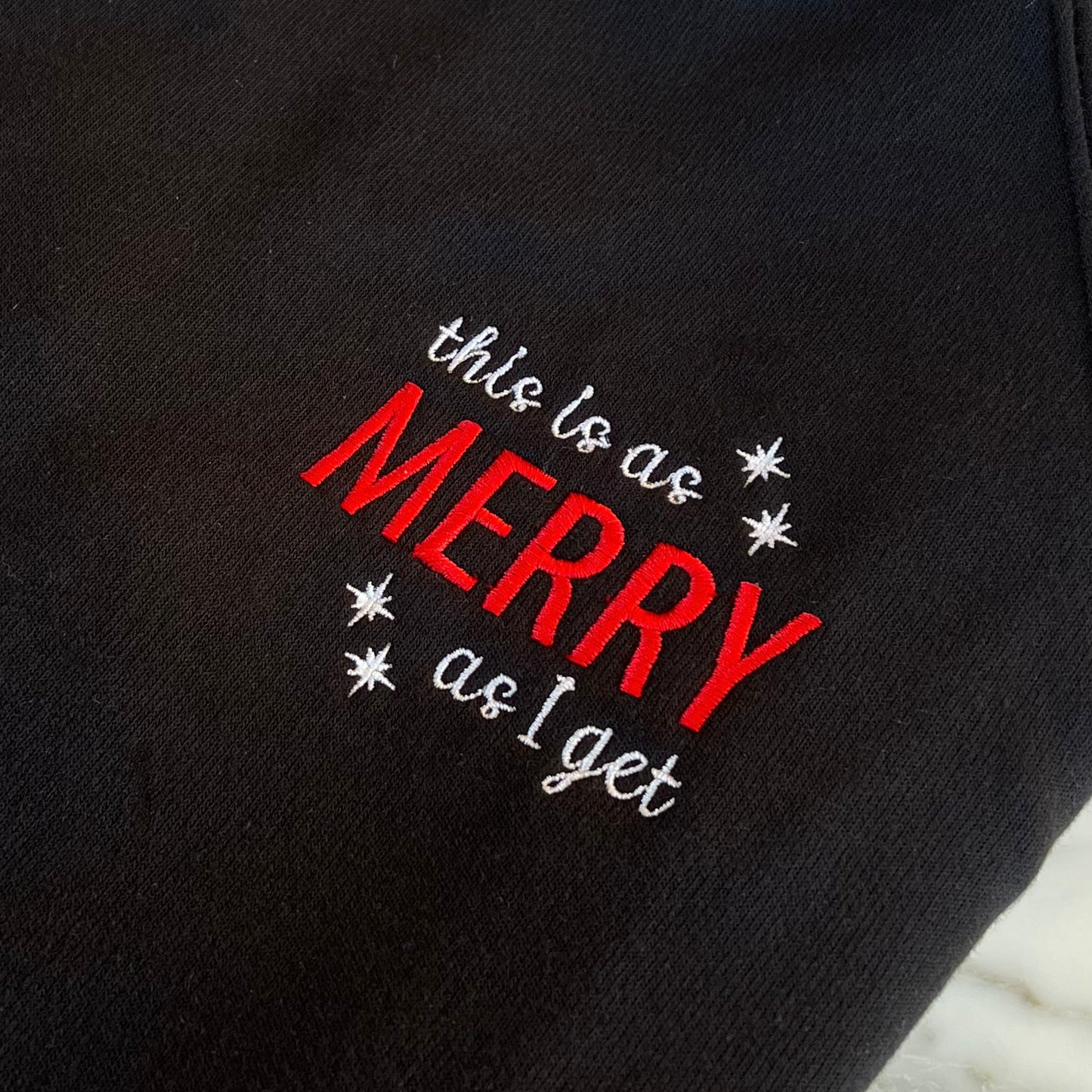 "This is as merry as I get " Sweatshirt