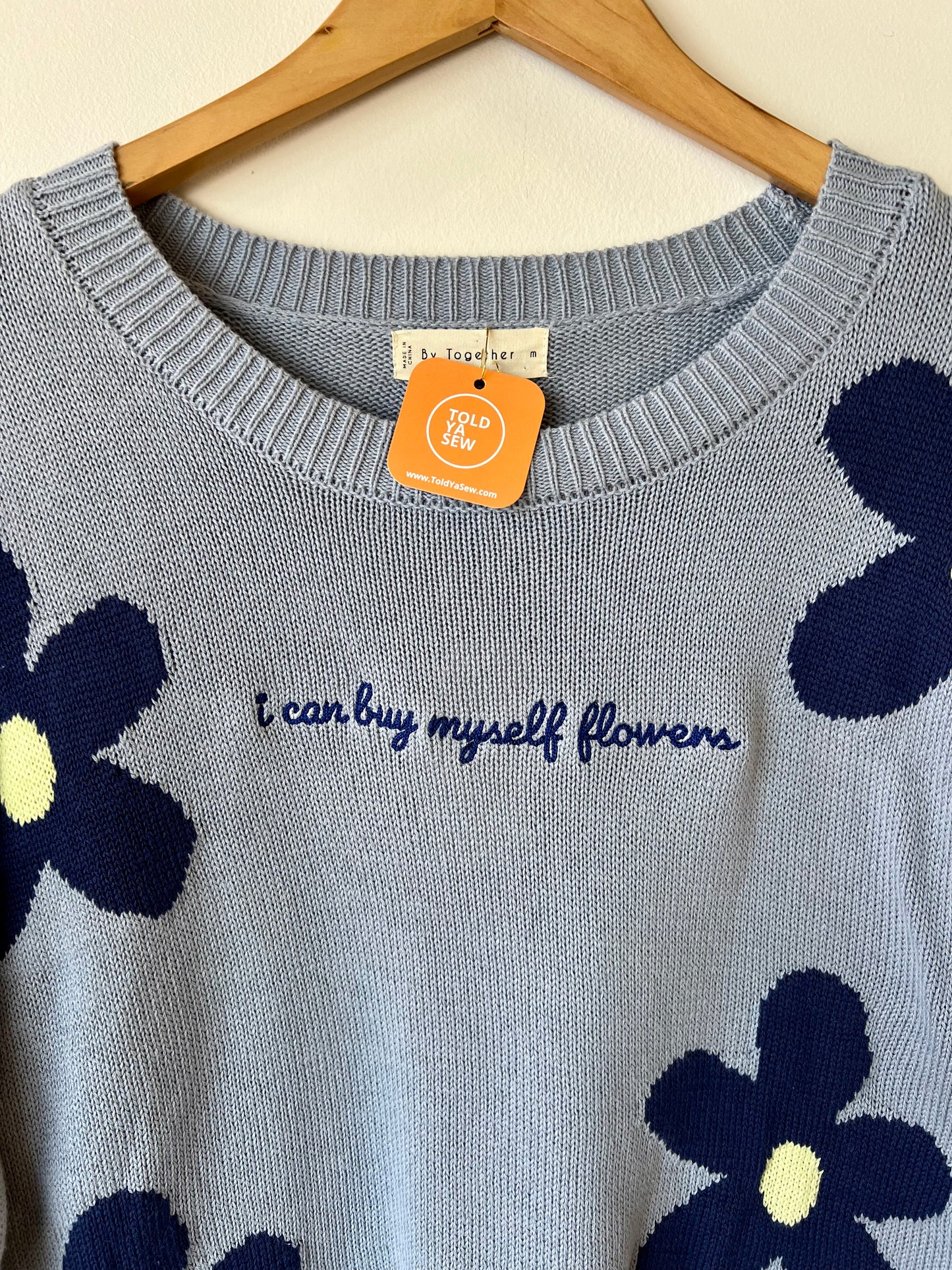 "I can buy myself flowers" Upcycled Sweater